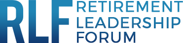 Welcome to the Retirement Leadership Forum